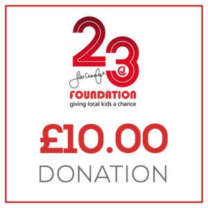 £10.00 Donation to the 23 Foundation