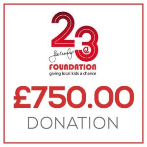 £750.00 Donation to the 23 Foundation