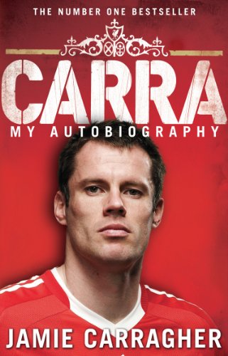 'CARRA My Autobiography' Personally Hand-Signed By Jamie Carragher